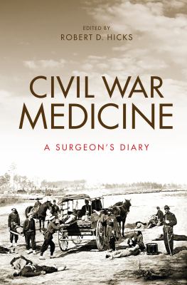 Civil War medicine : a surgeon's diary