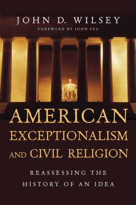 American exceptionalism and civil religion : reassessing the history of an idea