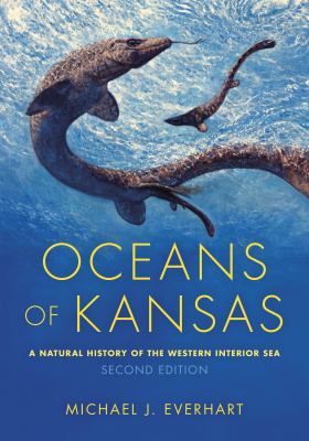 Oceans of Kansas : a natural history of the western interior sea