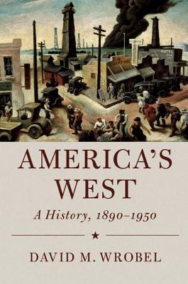 America's West : a history, 1890-1950