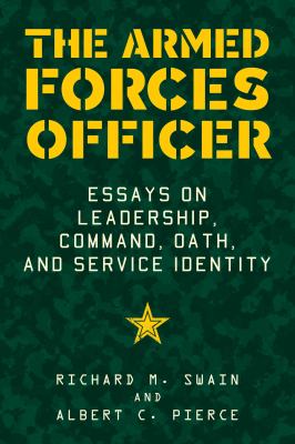 The Armed Forces officer : essays on leadership, command, oath, and service identity