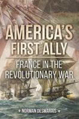 America's first ally : France in the Revolutionary War