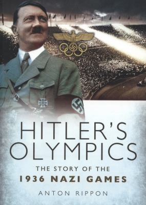 Hitler's Olympics : the story of the 1936 Nazi Games