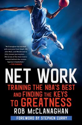 Net work : training the NBA's best and finding the keys to greatness