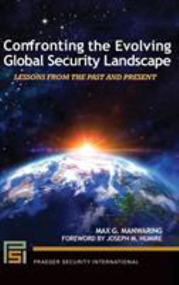Confronting the evolving global security landscape : lessons from the past and present