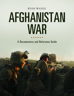 Afghanistan war : a documentary and reference guide