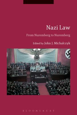 Nazi law : from Nuremberg to Nuremberg