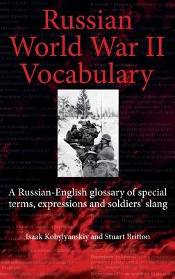 Russian World War II vocabulary : a Russian-English glossary of special terms, soldiers' expressions and slang