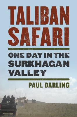 Taliban safari : one day in the Surkhagan Valley