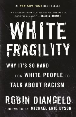 White fragility : why it's so hard for White people to talk about racism