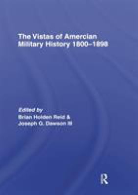 The vistas of American military History, 1800-1898