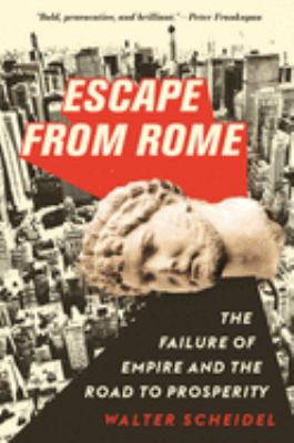 Escape from Rome : the failure of empire and the road to prosperity