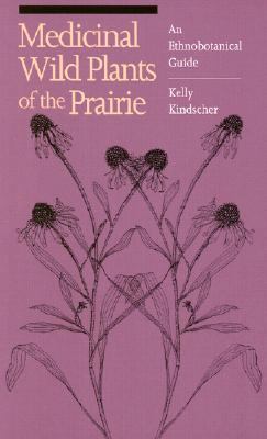 Medicinal wild plants of the prairie : an ethnobotanical guide