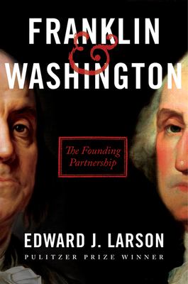 Franklin & Washington : the founding partnership