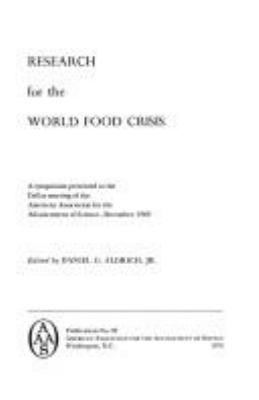 Research for the world food crisis : a symposium presented at the Dallas meeting of the American Association for the Advancement of Science, December, 1968 ,