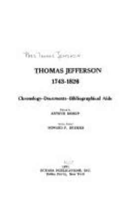 Thomas Jefferson, 1743-1826 : chronology-documents-bibliographical aids /edited by Arthur Bishop.