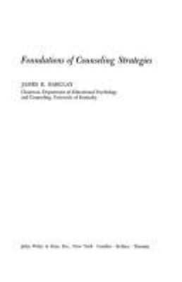 Foundations of counseling strategies James R. Barclay.