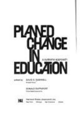 Planned change in education; : a systems approach.Edited by David S. Bushnell [and] Donald Rappaport.