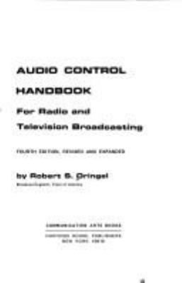 Audio control handbook : for radio and television broadcasting /by Robert S. Oringel.