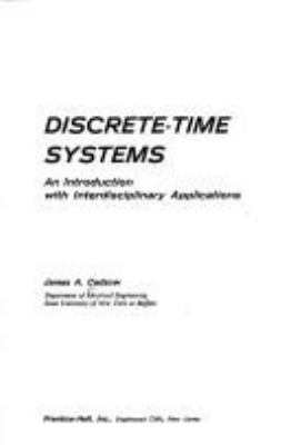 Discrete-time systems: an introduction with interdisciplinary applications[by] James A. Cadzow.