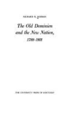 The Old Dominion and the new nation, 1788-1801 Richard R. Beeman.