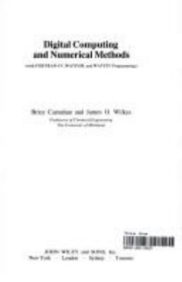 Digital computing and numerical methods: with FORTRAN-IV, WATFOR and WATFIV programming[by] Brice Carnahan and James O. Wilkes.