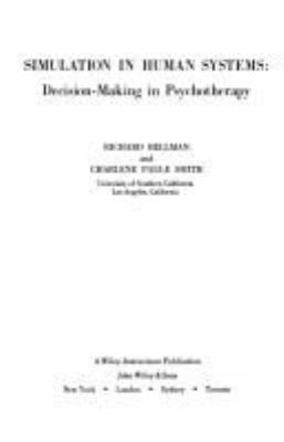 Simulation in human systems: decision-making in psychotherapy  Richard Bellman and Charlene Paule Smith.