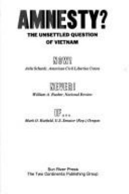 Amnesty? : The unsettled question of Vietnam: Now![by] Arlie Schardt. Never! [by] William A. Rusher. If ... [by] Mark O. Hatfield.