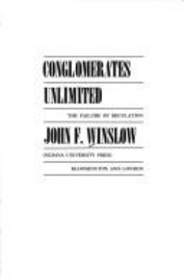 Conglomerates unlimited : the failure of regulation