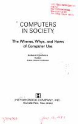 Computers in society : the wheres, whys, and hows of computer use