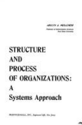 Structure and process of organizations : a systems approach