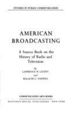 American broadcasting : a source book on the history of radio and television