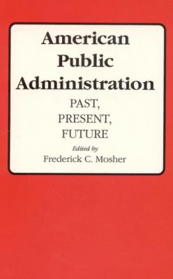 American public administration : past, present, future