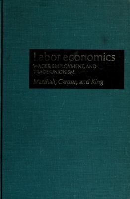 Labor economics : wages, employment, and trade unionism