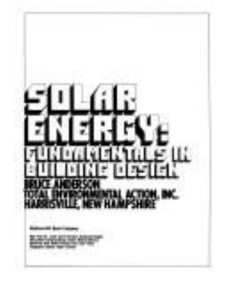 Solar energy : fundamentals in building design /Bruce Anderson.