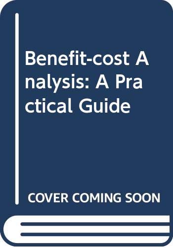 Benefit-cost analysis : a practical guide