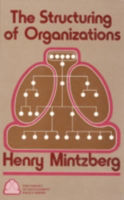 The structuring of organizations : a synthesis of the research /Henry Mintzberg.