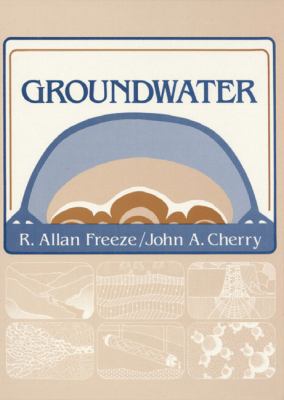 Groundwater /R. Allan Freeze, John A. Cherry.