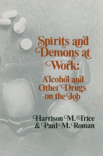 Spirits and demons at work : alcohol and other drugs on the job