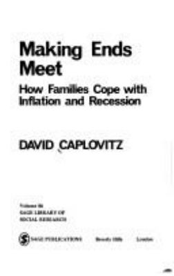 Making ends meet : how families cope with inflation and recession /David Caplovitz.