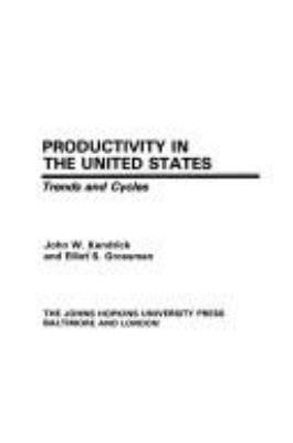 Productivity in the United States : trends and cycles /John W. Kendrick and Elliot S. Grossman.