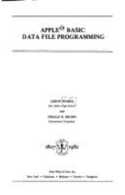 Apple BASIC, data file programming /LeRoy Finkel and Jerald R. Brown.