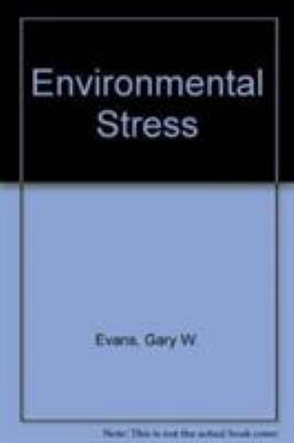 Environmental stress /edited by Gary W. Evans.
