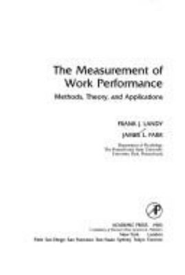 The measurement of work performance : methods, theory, and applications