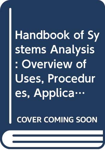 Handbook of systems analysis : overview of uses, procedures, applications, and practice