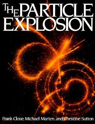 The particle explosion /Frank Close, Michael Marten & Christine Sutton.