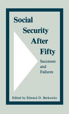 Social security after fifty : successes and failures
