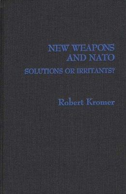 New weapons and NATO : solutions or irritants?