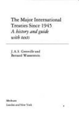 The major international treaties since 1945 : a history and guide with texts