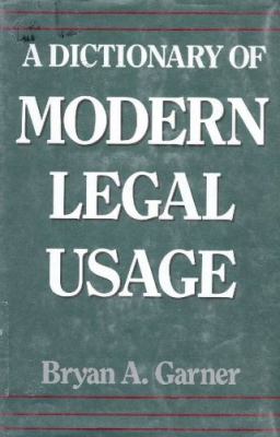 A dictionary of modern legal usage /Bryan A. Garner.